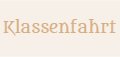 Klassenfahrt